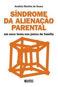 S�NDROME DA ALIENA��O PARENTAL: UM NOVO TEMA NOS JU�ZOS DE F