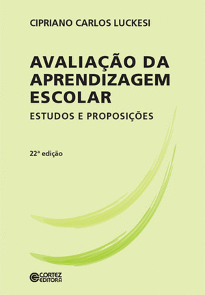 AVALIA��O DA APRENDIZAGEM ESCOLAR: ESTUDOS E PROPOSI��ES