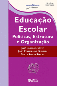 EDUCA��O ESCOLAR: POL�TICAS, ESTRUTURA E ORGANIZA��O
