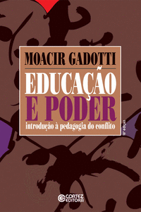 EDUCA��O E PODER: INTRODU��O � PEDAGOGIA DO CONFLITO