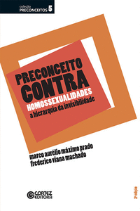 PRECONCEITO CONTRA HOMOSSEXUALIDADES: A HIERARQUIA DA INVISI