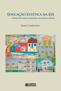 EDUCA��O EST�TICA NA EJA: A BELEZA DE ENSINAR E APRENDER
