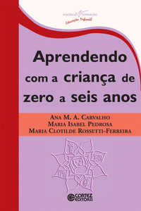 APRENDENDO COM A CRIAN�A DE ZERO A SEIS ANOS