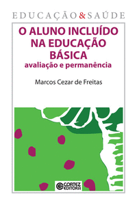 O ALUNO INCLU�DO NA EDUCA��O B�SICA - AVALIA��O E PERMAN�NCIA