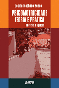PSICOMOTRICIDADE: TEORIA E PR�TICA