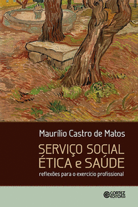 SERVI�O SOCIAL �TICA E SA�DE: REFLEX�ES PARA O EXERC�CIO PRO