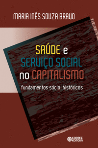 SA�DE E SERVI�O SOCIAL NO CAPITALISMO: FUNDAMENTOS S�CIO-HIS
