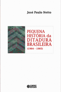 PEQUENA HIST�RIA DA DITADURA BRASILEIRA (1964-1985)