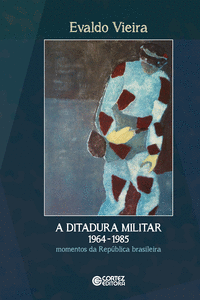 DITADURA MILITAR 1964-1984 MOMENTOS DA REP�BLICA BRASILEIRA