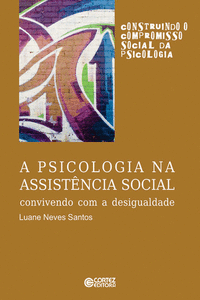 A PSICOLOGIA NA ASSIST�NCIA SOCIAL: CONVIVENDO COM A DESIGUA