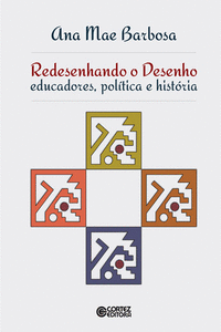 REDESENHANDO O DESENHO: EDUCADORES, POL�TICA E HIST�RIA