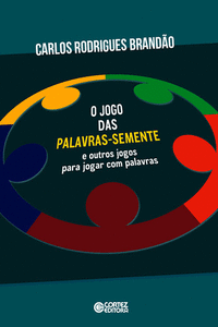 JOGO DAS PALAVRAS-SEMENTE E OUTROS JOGOS P/ JOGAR C/ PALAVRA