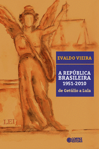 A REP�BLICA BRASILEIRA: 1951-2010 - DE GET�LIO A LULA