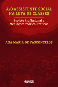 A/O ASSISTENTE SOCIAL NA LUTA DE CLASSES