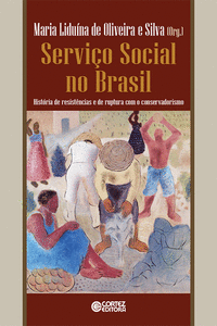SERVI�O SOCIAL NO BRASIL: HIST�RIA DE RESIST�NCIAS E DE RUPT