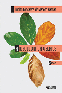 A IDEOLOGIA DA VELHICE