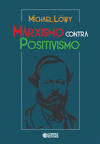 MARXISMO CONTRA POSITIVISMO