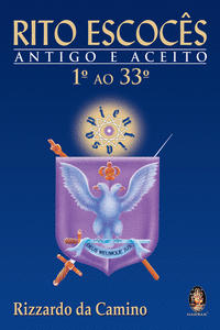 RITO ESCOCES ANTIGO E ACEITO: 1� AO 33�