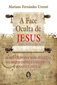 A FACE OCULTA DE JESUS