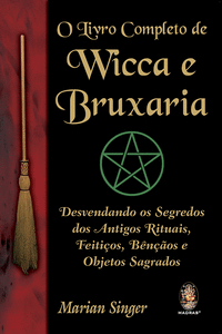 O LIVRO COMPLETO DE WICCA E BRUXARIA