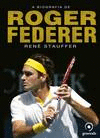 A BIOGRAFIA DE ROGER FEDERER