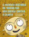 A INCR�VEL HIST�RIA DO MENINO QUE N�O QUERIA CORTAR O CABELO