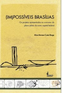 (IM)POSS�VEIS BRAS�LIAS: OS PROJETOS APRESENTADOS NO CONCURS