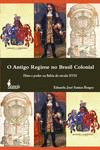 O ANTIGO REGIME NO BRASIL COLONIAL