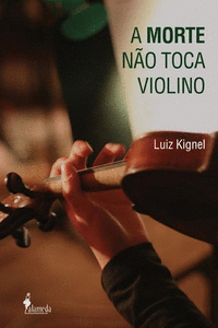 A MORTE N�O TOCA VIOLINO