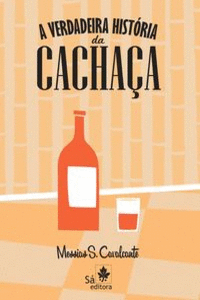 A VERDADEIRA HISTORIA DA CACHACA