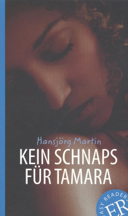 KEIN SCHNAPS F�R TAMARA