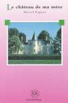 LE CHATEAU DE MA MERE
