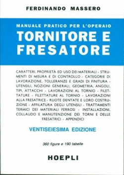 MANUALE PRATICO PER L'OPERAIO TORNITORE E FRESATORE