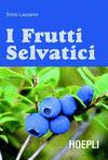 I FRUTTI SELVATICI