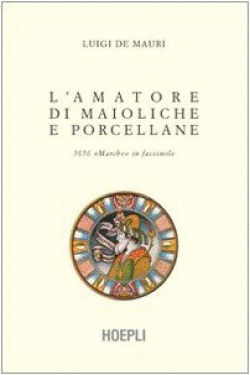 L'AMATORE DI MAIOLICHE E PORCELLANE