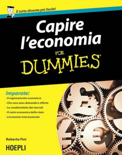 CAPIRE L'ECONOMIA FOR DUMMIES