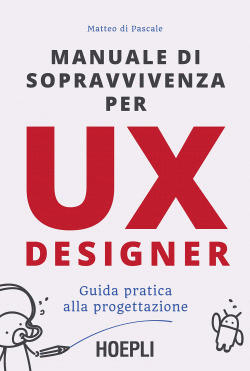 MANUALE DI SOPRVVIVENZA PER UX DESIGNER