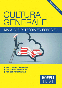 CULTURE GENERALE.MANUALE DI TEORIA ED ESERCIZI PER I TEST