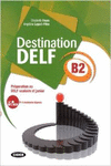 DESTINATION DELF B2. LIVRE + CD ROM