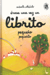 ERASE UNA VEZ UN LIBRITO PEQUE�O PEQUE�ITO