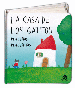 LA CASA DE LOS GATITOS PEQUE�OS PEQUE�ITOS