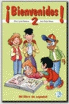 BIENVENIDOS ! 2 LIBRO ALUMNO (ESPA�OL)