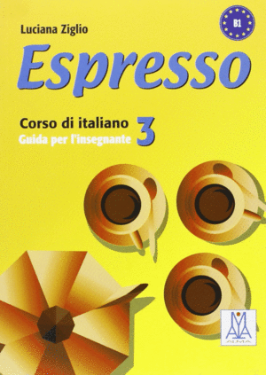 ESPRESSO 3 CORSO DE ITALIANO. GUIDA PER L INSEGNANTE