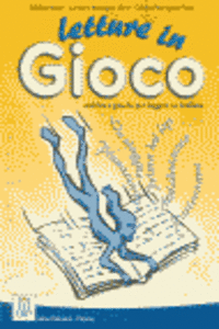 LETTURE IN GIOCO. ATTIVITA E GIOCHI PER LEGGERE IN ITALIANO