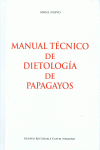 MANUAL TECNICO DE DIETOLOGIA DE PAPAGAYOS