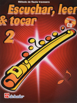 ESCUCHAR, LEER TOCAR VOL. 2 METODO DE FLAUTA TRAVESERA + CD