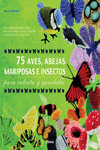 75 AVES, ABEJAS, MARIPOSAS E INSECTOS PARA CALCETA Y GANCHILLO