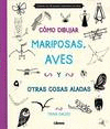 C�MO DIBUJAR - MARIPOSAS, AVES Y OTRAS COSAS ALADAS