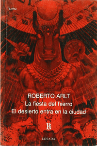 LA FIESTA DEL HIERRO / EL DESIERTO ENTRA EN LA CIUDAD