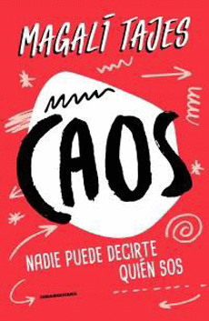 CAOS. NADIE PUEDE DECIRTE QUI�N SOS